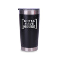 Gotta Have House Black Travel Mug