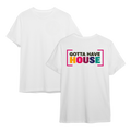 Gotta Have House T-Shirt - White