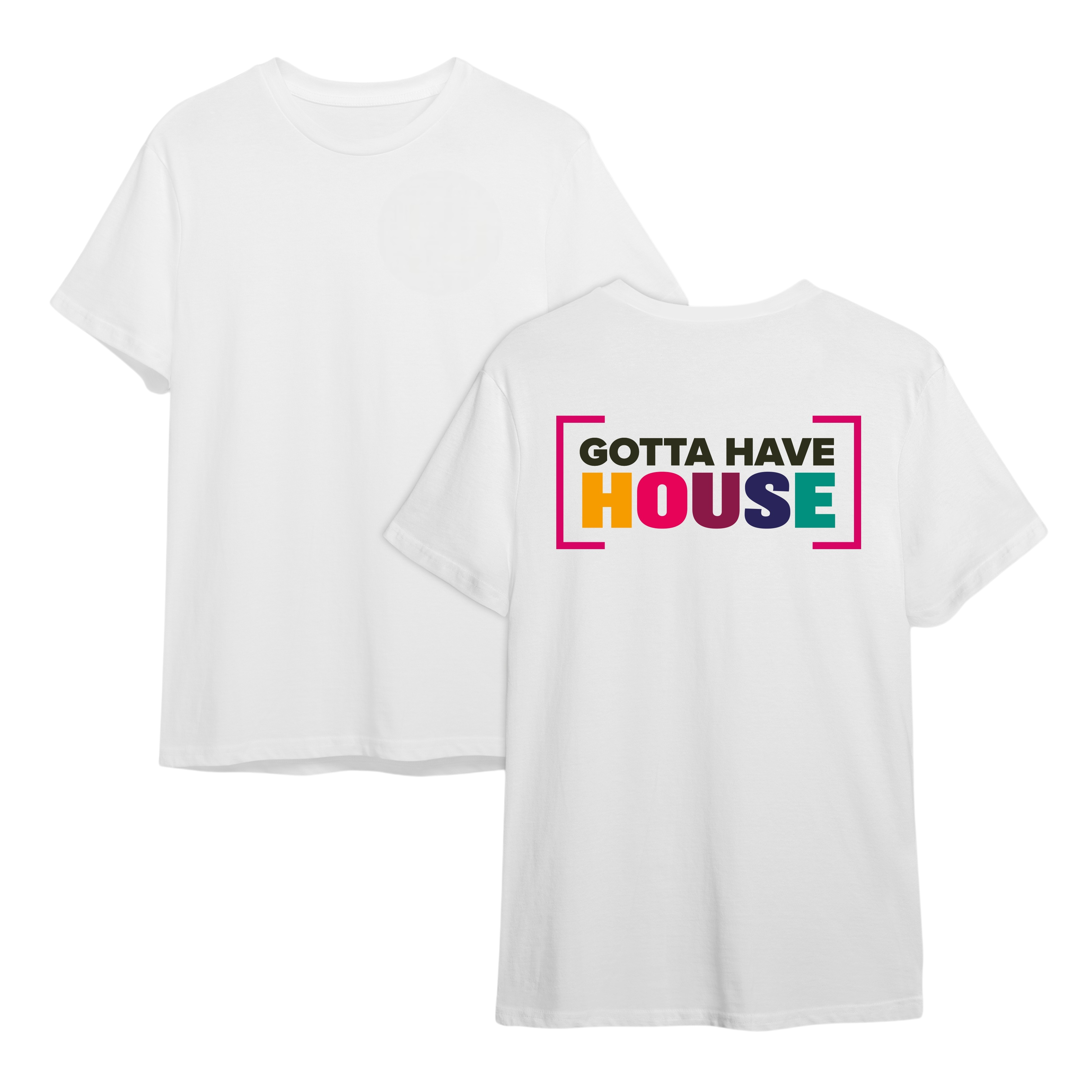 Gotta Have House T-Shirt - White