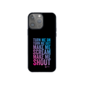 Make Me Shout Phone Cover - Black